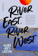 Aube Rey Lescure - River East, River West - 9780063257856 - 9780063257856