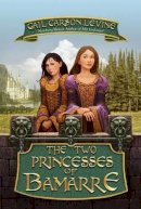 Gail Carson Levine - The Two Princesses of Bamarre - 9780064409667 - KEX0253744