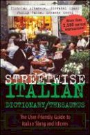 Nicholas Albanese - Streetwise Italian Dictionary/Thesaurus - 9780071430708 - V9780071430708