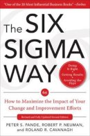 Peter Pande - The Six Sigma Way:  How to Maximize the Impact of Your Change and Improvement Efforts, Second edition - 9780071497329 - V9780071497329