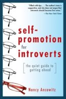 Nancy Ancowitz - Self-Promotion for Introverts: The Quiet Guide to Getting Ahead - 9780071591294 - V9780071591294