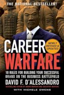 David D´alessandro - Career Warfare: 10 Rules for Building a Sucessful Personal Brand on the Business Battlefield - 9780071597296 - V9780071597296