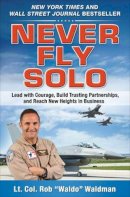 Robert H. Waldman - Never Fly Solo - 9780071637060 - V9780071637060