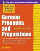 Ed Swick - Practice Makes Perfect German Pronouns and Prepositions, Second Edition - 9780071753838 - V9780071753838