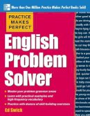 Ed Swick - Practice Makes Perfect English Problem Solver - 9780071791243 - V9780071791243