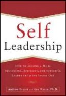 Andrew Bryant - Self-leadership: How to Become a More Successful, Efficient, and Effective Leader from the Inside Out - 9780071799096 - V9780071799096