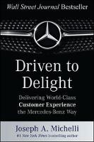 Joseph Michelli - Driven to Delight: Delivering World-Class Customer Experience the Mercedes-Benz Way - 9780071806305 - V9780071806305