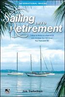 Jim Trefethen - Sailing into Retirement: 7 Ways to Retire on a Boat at 50 with 10 Steps that Will Keep You There Until 80 - 9780071823159 - V9780071823159