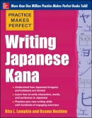 Rita Lampkin - Practice Makes Perfect Writing Japanese Kana - 9780071827980 - V9780071827980