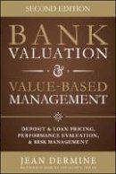Jean Dermine - Bank Valuation and Value Based Management: Deposit and Loan Pricing, Performance Evaluation, and Risk - 9780071839488 - V9780071839488
