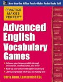 Chris Gunn - Practice Makes Perfect Advanced English Vocabulary Games - 9780071841146 - V9780071841146