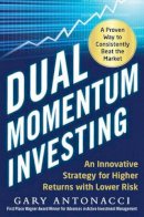 Gary Antonacci - Dual Momentum Investing: An Innovative Strategy for Higher Returns with Lower Risk - 9780071849449 - 9780071849449