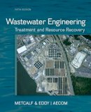 Inc. Metcalf & Eddy - Wastewater Engineering: Treatment and Resource Recovery - 9780073401188 - V9780073401188