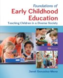 Janet Gonzalez-Mena - Foundations of Early Childhood Education: Teaching Children in a Diverse Society (B&B EDUCATION) - 9780078024481 - V9780078024481