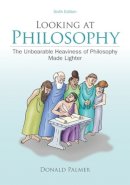 Donald Palmer - Looking at Philosophy: The Unbearable Heaviness of Philosophy Made Lighter - 9780078038266 - V9780078038266