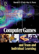 Harry F O´neil - Computer Games and Team and Individual Learning - 9780080453439 - V9780080453439