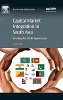 Sourajit Aiyer - Capital Market Integration in South Asia: Realizing the SAARC Opportunity - 9780081019061 - V9780081019061