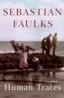 Sebastian Faulks - Human Traces - 9780091794903 - KMO0001430