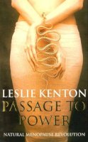 Leslie Kenton - Passage To Power - Natural Menopause Revolution - 9780091815943 - V9780091815943