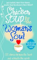 Jack Canfield - Chicken Soup for the Woman's Soul: Stories to Open the Heart and Rekindle the Spirits of Women (Chicken Soup) - 9780091825065 - V9780091825065