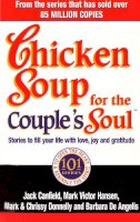 Canfield J - Chicken Soup for the Couple's Soul: Stories to Fill Your Life with Love, Joy and Gratitude - 9780091825485 - KIN0004687