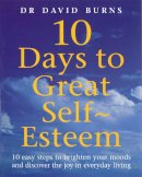 D Burns - 10 Days to Great Self-Esteem - 9780091825621 - V9780091825621