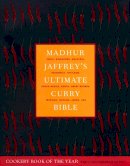 Madhur Jaffrey - Madhur Jaffrey's Ultimate Curry Bible: India, Singapore, Malaysia, Indonesia, Thailand, South Africa, Kenya, Great Britain, Trinidad, Guyana, Japan, U - 9780091874155 - V9780091874155