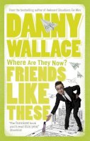 Danny Wallace - Friends Like These - 9780091896775 - KRA0010716