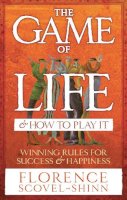 Florence Scovel-Shinn - The Game of Life & How to Play It: Winning Rules for Success & Happiness - 9780091906580 - V9780091906580