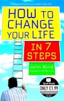 John Bird - How to Change Your Life in 7 Steps - 9780091907037 - V9780091907037