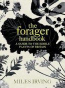 Miles Irving - The Forager Handbook - 9780091913632 - V9780091913632