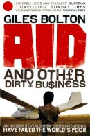 Giles Bolton - Poor Story: An Insider Uncovers How Globalisation and Good Intentions Have Failed the World's Poor - 9780091914356 - V9780091914356