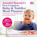 Annabel Karmel - Annabel Karmel’s New Complete Baby & Toddler Meal Planner: No.1 Bestseller with new finger food guidance & recipes: 30th Anniversary Edition - 9780091924850 - 9780091924850