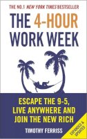 Timothy Ferriss - The 4-Hour Work Week: Escape the 9-5, Live Anywhere and Join the New Rich - 9780091929114 - V9780091929114