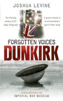 Joshua Levine - Forgotten Voices of Dunkirk - 9780091932213 - V9780091932213