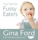 Contented Little Baby Gina Ford - Top Tips for Fussy Eaters - 9780091935153 - V9780091935153