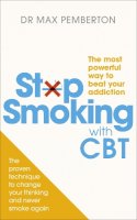 Dr Max Pemberton - Stop Smoking with CBT: The most powerful way to beat your addiction - 9780091955120 - V9780091955120