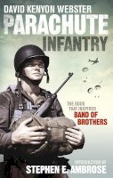 David Webster - Parachute Infantry: The book that inspired Band of Brothers - 9780091957988 - V9780091957988