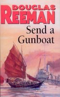 Douglas Reeman - Send a Gunboat - 9780099070603 - V9780099070603