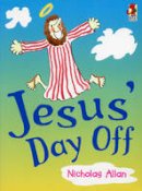 Nicholas Allan - Jesus' Day Off - 9780099262732 - V9780099262732