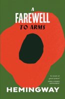 Ernest Hemingway - Farewell to Arms (Vintage Classics) - 9780099273974 - V9780099273974