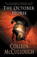 Colleen Mccullough - October Horse (Masters of Rome 6) - 9780099280521 - V9780099280521