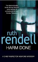 Ruth Rendell - Harm Done: A Chief Inspector Wexford Mystery - 9780099281344 - KMK0001072