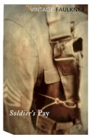 William Faulkner - Soldier's Pay - 9780099282822 - V9780099282822