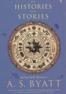 A S Byatt - On Histories and Stories - 9780099283836 - V9780099283836