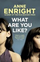 Anne Enright - WHAT ARE YOU LIKE - 9780099284345 - 9780099284345