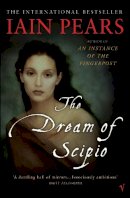 Iain Pears - The Dream of Scipio - 9780099284581 - V9780099284581