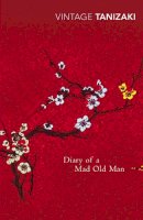 Junichiro Tanizaki - Diary of a Mad Old Man - 9780099285199 - V9780099285199