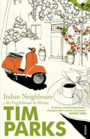 Tim Parks - Italian Neighbours: An Englishman in Verona - 9780099286950 - V9780099286950