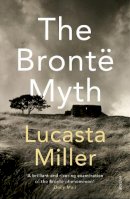 Lucasta Miller - The Bronte Myth - 9780099287148 - V9780099287148